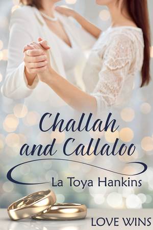 Challah and Callaloo by La Toya Hankins