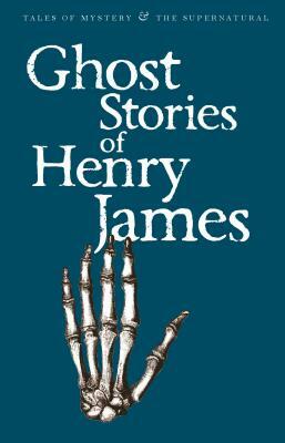 Ghost Stories of Henry James by Henry James