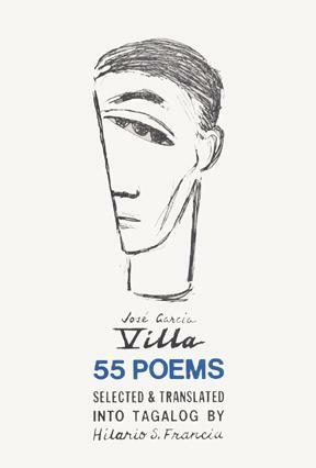 55 Poems: Selected and translated into Tagalog by Hilario S. Francia by José García Villa