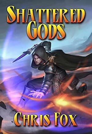 Shattered Gods by Chris Fox