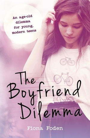 The Boyfriend Dilemma by Fiona Foden