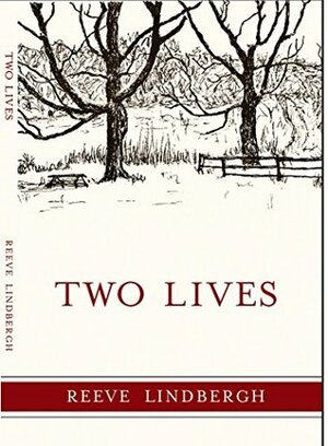 Two Lives by Reeve Lindbergh