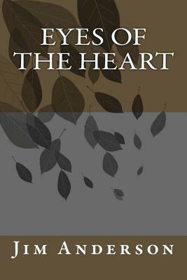 Eyes of the Heart by Jim Anderson