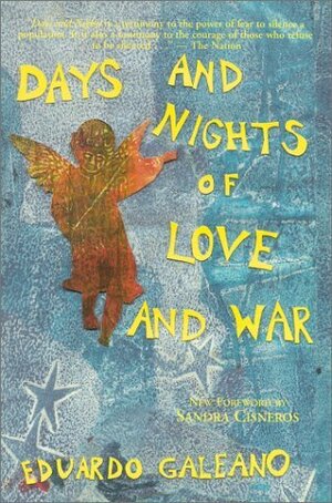 Days and Nights of Love and War by Sandra Cisneros, Eduardo Galeano