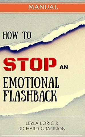 How to STOP an Emotional Flashback by Richard Grannon, Leyla Loric
