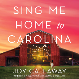Sing Me Home to Carolina by Joy Callaway