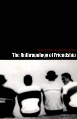 The Anthropology of Friendship by 