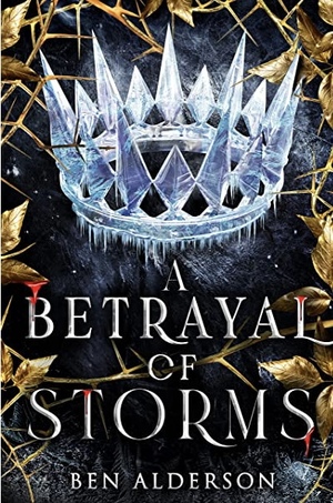 A Betrayal of Storms by Ben Alderson