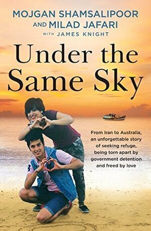 Under the Same Sky by Milad Jafari, Mojgan Shamsalipoor, James Knight