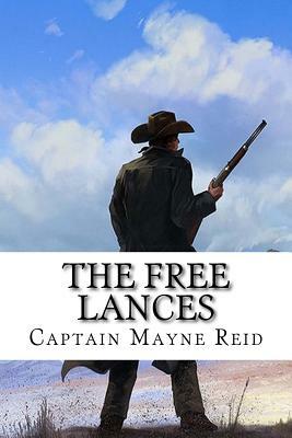 The Free Lances by Captain Mayne Reid