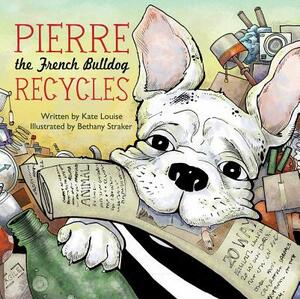 Pierre the French Bulldog Recycles by Kate Louise