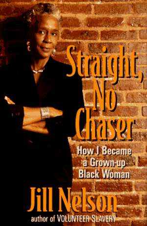 Straight, No Chaser by Jill Nelson