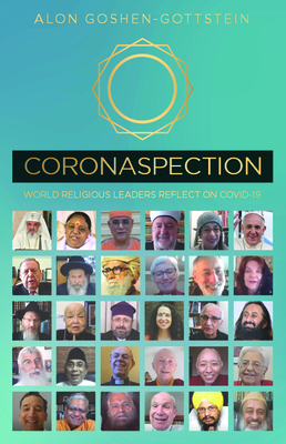 Coronaspection: World Religious Leaders Reflect on COVID-19 by Alon Goshen-Gottstein