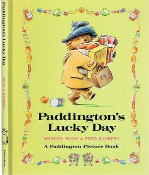 Paddington's Lucky Day by Michael Bond, Fred Banbery