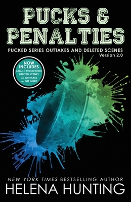 Pucks & Penalties: Pucked Series Deleted Scenes and Outtakes Version 2.0 by Helena Hunting