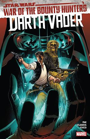 Star Wars: Darth Vader, Vol. 3: War of the Bounty Hunters by Greg Pak, Greg Pak, Guiu Vilanova