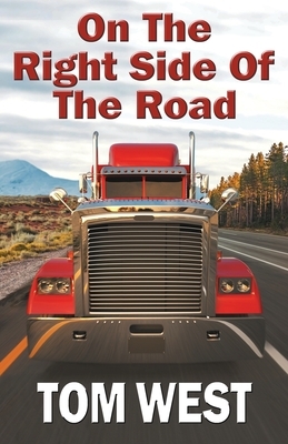 On The Right Side Of The Road by Tom West