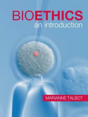 Bioethics: An Introduction by Marianne Talbot