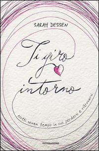 Ti giro intorno by Sarah Dessen