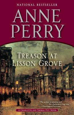 Treason at Lisson Grove: A Charlotte and Thomas Pitt Novel by Anne Perry