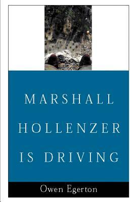 Marshall Hollenzer is Driving by Owen Egerton