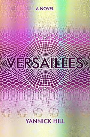 Versailles by Yannick Hill