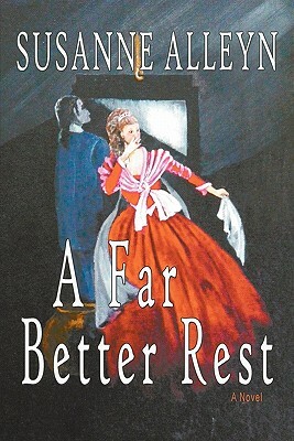 A Far Better Rest by Susanne Alleyn