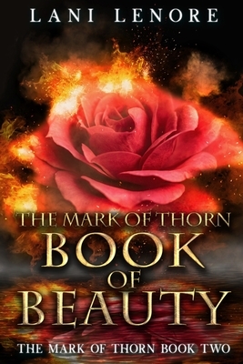 The Mark of Thorn: Book of Beauty: (The Mark of Thorn Book 2) by Lani Lenore