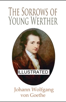 The Sorrows of Young Werther illustrated by Johann Wolfgang von Goethe