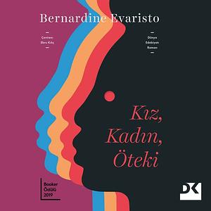 Kız, Kadın, Öteki by Bernardine Evaristo
