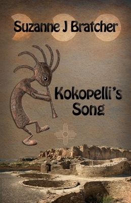 Kokopelli's Song by Suzanne J. Bratcher