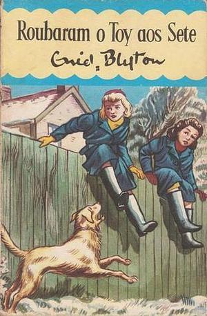 Roubaram o Toy aos Sete by Enid Blyton, Maria da Graça Moctezuma