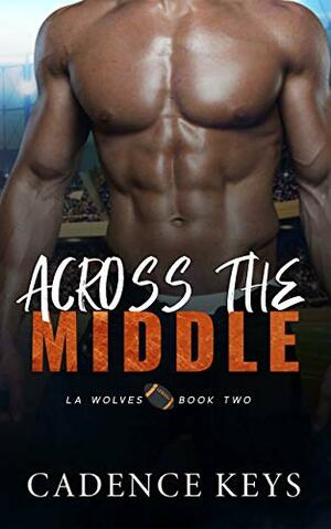 Across the Middle by Cadence Keys