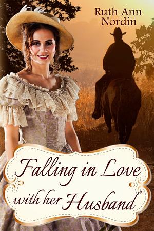 Falling In Love With Her Husband: A North Dakota Historical Romance by Ruth Ann Nordin