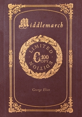 Middlemarch (100 Copy Limited Edition) by George Eliot