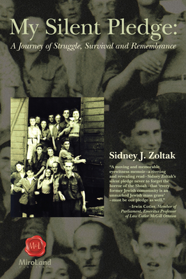 My Silent Pledge, Volume 2: A Journey of Struggle, Survival and Remembrance by Sidney J. Zoltak