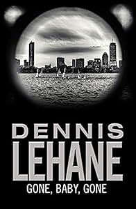 Gone, Baby, Gone by Dennis Lehane