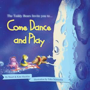 Come Dance and Play by Stuart Macklin, Kate Macklin