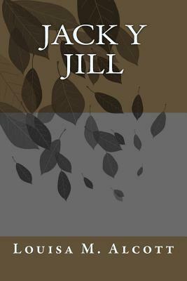 Jack y Jill by Louisa May Alcott