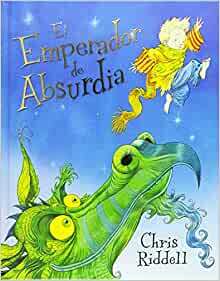 El Emperador de Absurdia by Chris Riddell