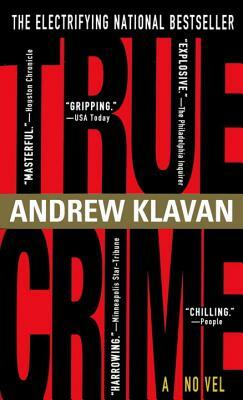True Crime: The Novel by Andrew Klavan