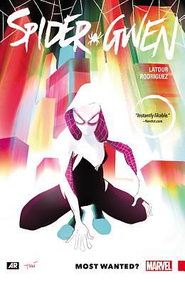 Spider-Gwen, Volume 0: Most Wanted? by Jason Latour