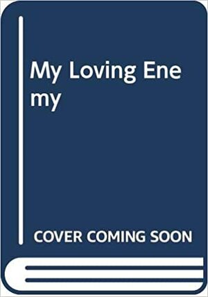 My Loving Enemy by Lisa Ann Verge