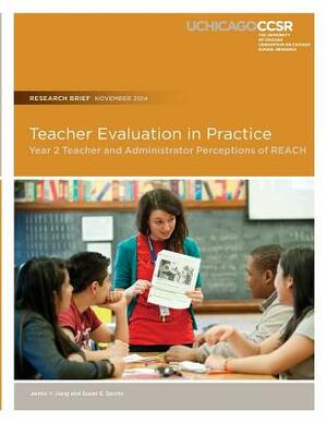 Teacher Evaluation in Practice: Year 2 Teacher and Administrator Perceptions of REACH by Jennie y. Jiang, Susan E. Sporte