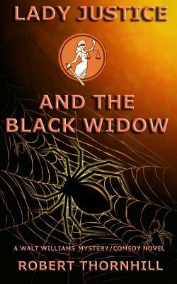 Lady Justice and the Black Widow by Robert Thornhill