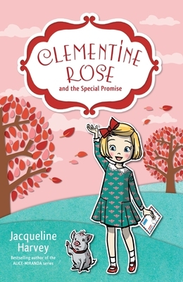 Clementine Rose and the Special Promise, Volume 11 by Jacqueline Harvey