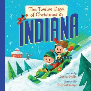 The Twelve Days of Christmas in Indiana by Donna Griffin