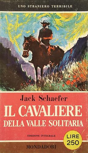 Il cavaliere della valle solitaria by Jack Schaefer