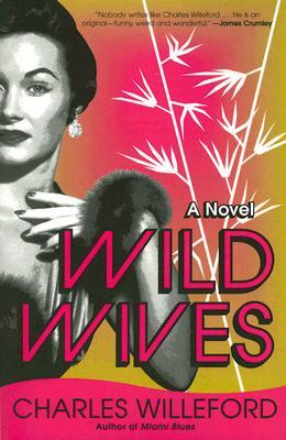 Wild Wives by Charles Willeford