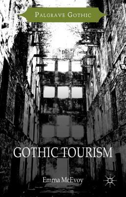 Gothic Tourism by Emma McEvoy